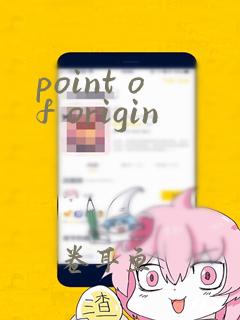 point of origin