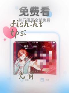 fish:https: