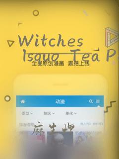 Witches lsquo  Tea Party