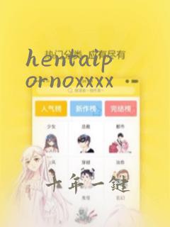 hentaipornoxxxx