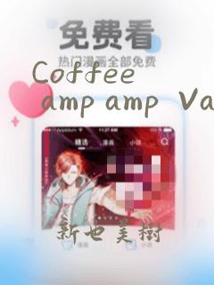 Coffee  amp amp  Vanilla 咖啡和香草(境外版)
