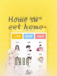 Home sweet home：结局+番外