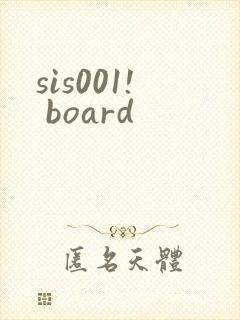 sis001! board
