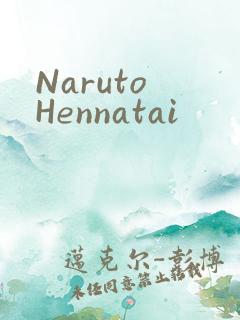 Naruto Hennatai