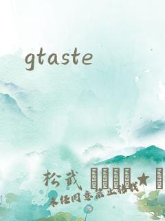 gtaste