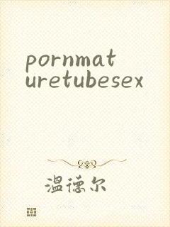 pornmaturetubesex