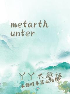 metarthunter