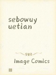 sebowuyuetian