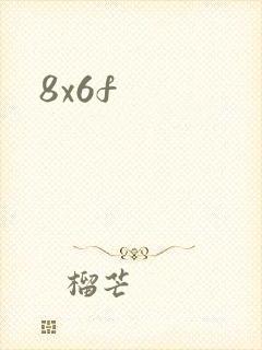 8x6f