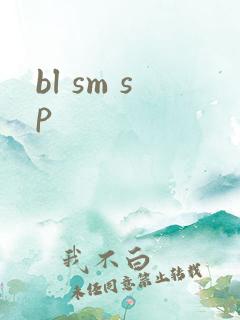 bl sm sp