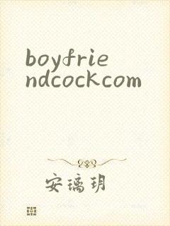 boyfriendcockcom