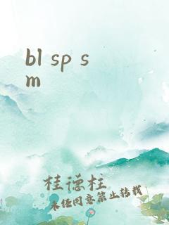 bl sp sm