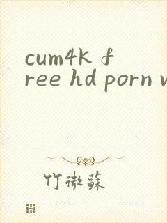 cum4k free hd porn video