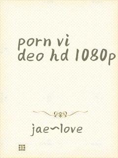 porn video hd 1080p