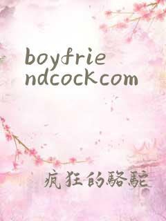 boyfriendcockcom