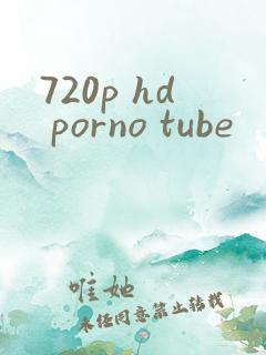 720p hd porno tube 720p hd porno tube