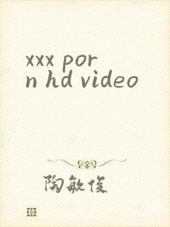 xxx porn hd video