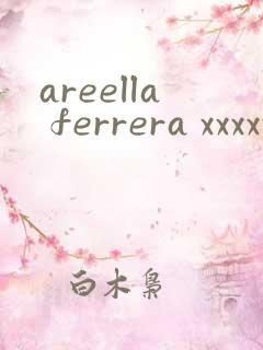areella ferrera xxxxx video hd. porn