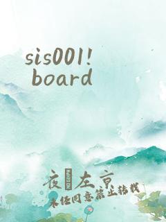sis001! board sis001! board