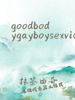 goodbodygayboysexvideos