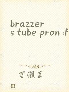 brazzers tube pron free