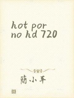 hot porno hd 720 hot porno hd 720