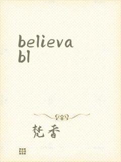 believabl believabl