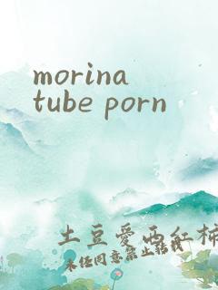 morina tube porn