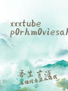 xxxtubep0rhm0viesahdvide0s