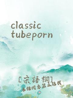 classictubeporn