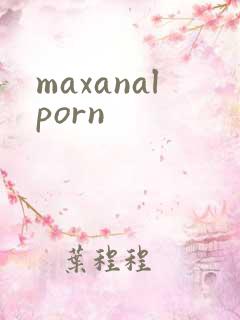 maxanalporn