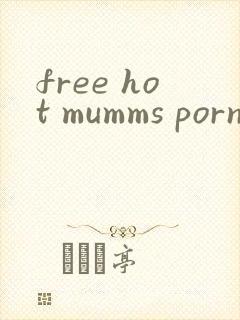 free hot mumms porn video