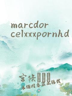 marcdorcelxxxpornhd