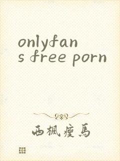 onlyfans free porn