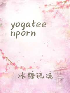 yogateenporn yogateenporn
