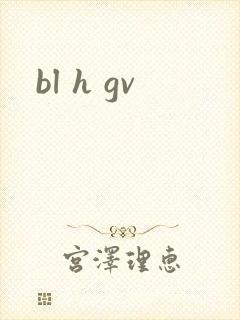 bl h gv