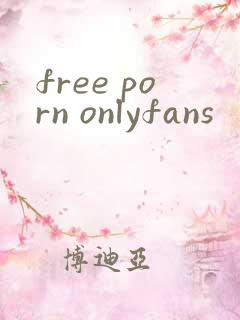 free porn onlyfans free porn onlyfans