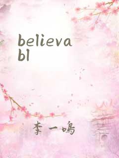 believabl