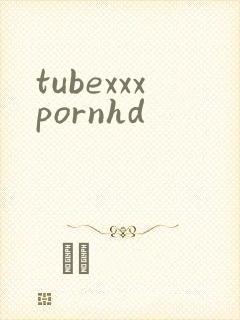 tubexxxpornhd