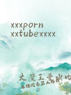 xxxpornxxtubexxxx