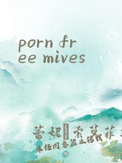 porn free mives
