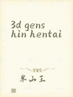 3d genshin hentai