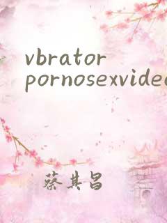 vbratorpornosexvideos