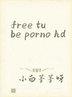 free tube porno hd
