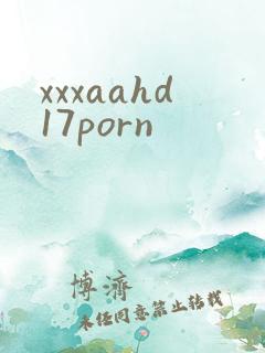 xxxaahd17porn