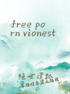 free porn vionest