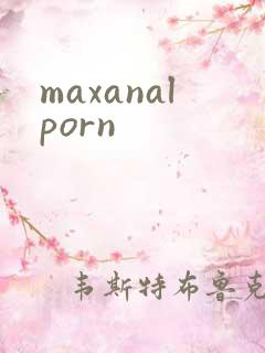 maxanalporn