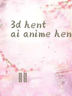 3d hentai anime hentai