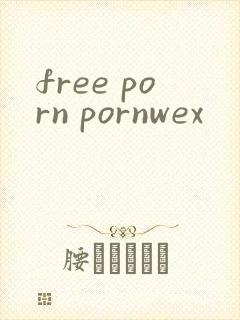 free porn pornwex