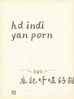 hd indiyan porn
